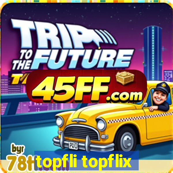 topfli topflix